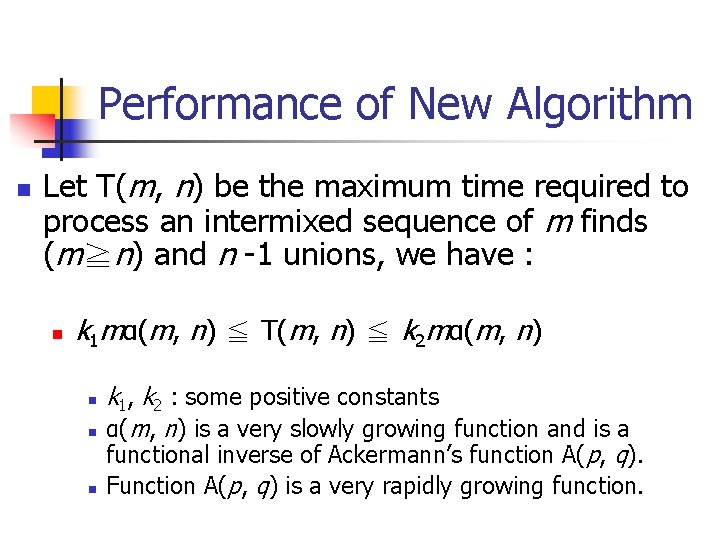 Performance of New Algorithm n Let T(m, n) be the maximum time required to