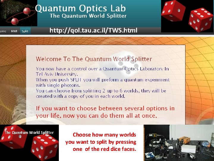 http: //qol. tau. ac. il/TWS. html The Quantum World Splitter Choose how many worlds