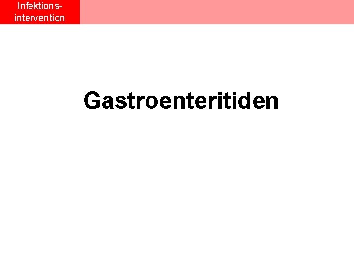 Infektionsintervention Gastroenteritiden 