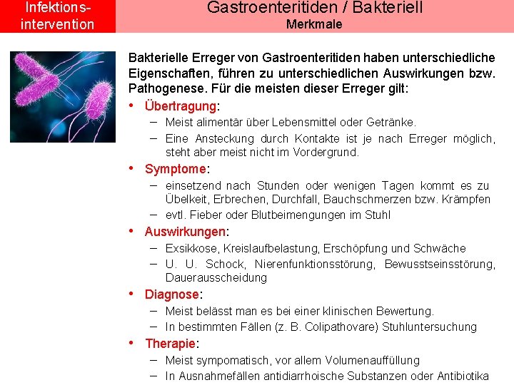 Gastroenteritiden / Bakteriell Infektionsintervention Merkmale Bakterielle Erreger von Gastroenteritiden haben unterschiedliche Eigenschaften, führen zu