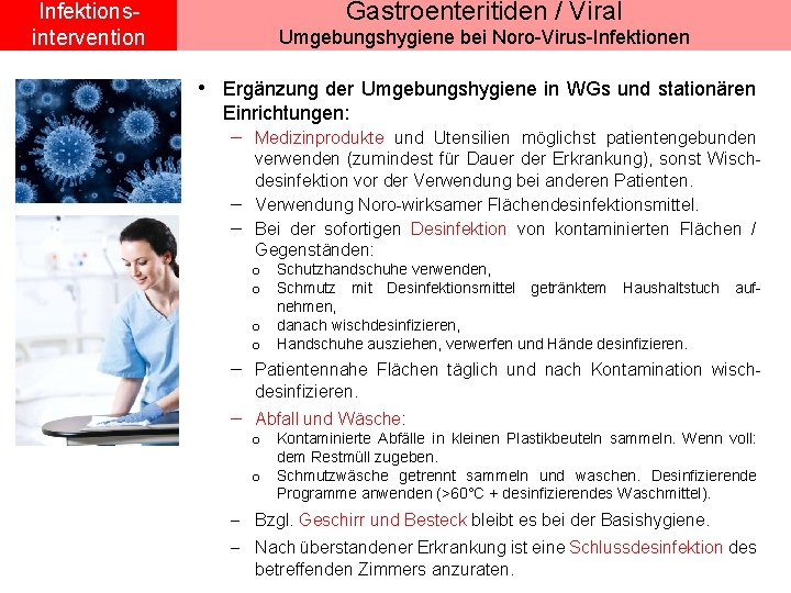 Gastroenteritiden / Viral Infektionsintervention Umgebungshygiene bei Noro-Virus-Infektionen • Ergänzung der Umgebungshygiene in WGs und