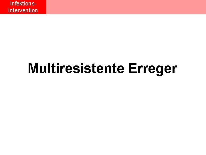 Infektionsintervention Multiresistente Erreger 