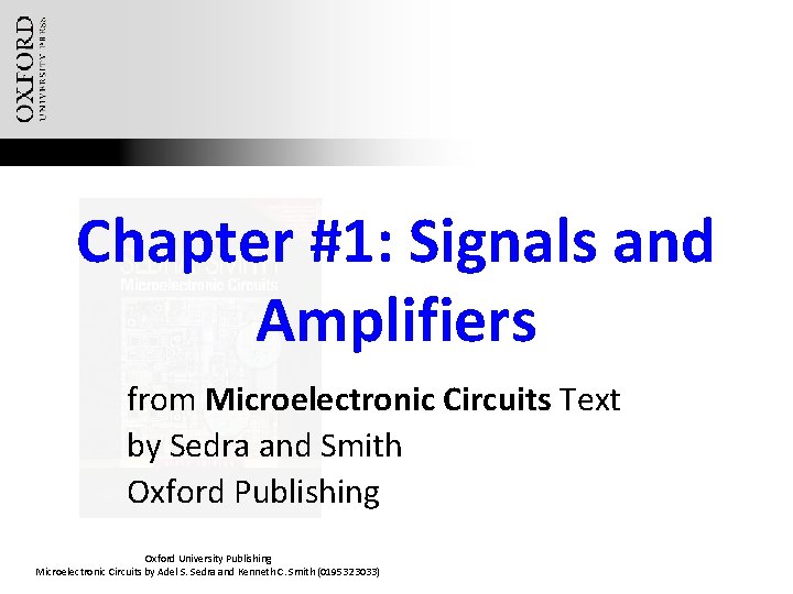 Chapter #1: Signals and Amplifiers from Microelectronic Circuits Text by Sedra and Smith Oxford
