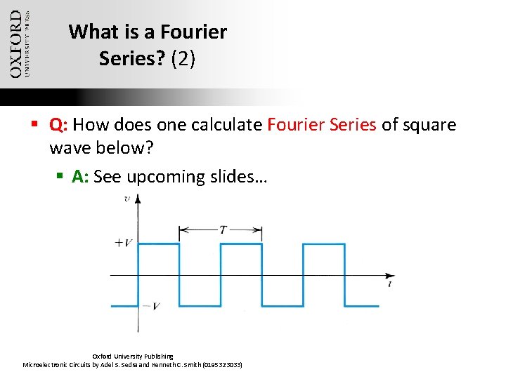 What is a Fourier Series? (2) § Q: How does one calculate Fourier Series