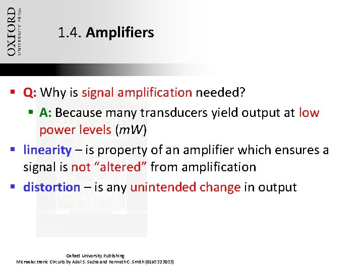 1. 4. Amplifiers § Q: Why is signal amplification needed? § A: Because many