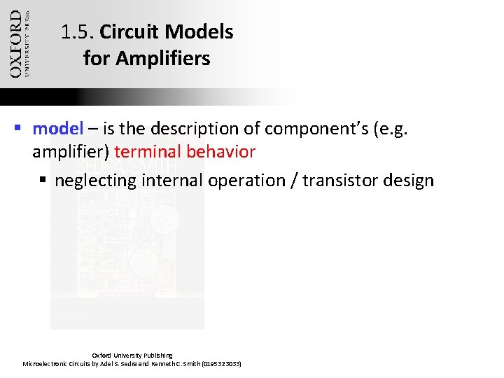 1. 5. Circuit Models for Amplifiers § model – is the description of component’s
