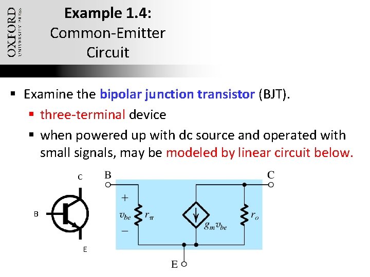 Example 1. 4: Common-Emitter Circuit § Examine the bipolar junction transistor (BJT). § three-terminal