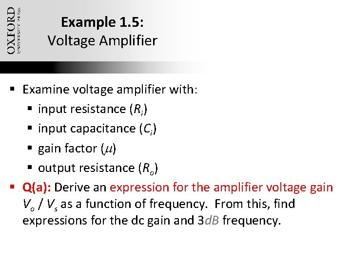 Example 1. 5: Voltage Amplifier § Examine voltage amplifier with: § input resistance (Ri)