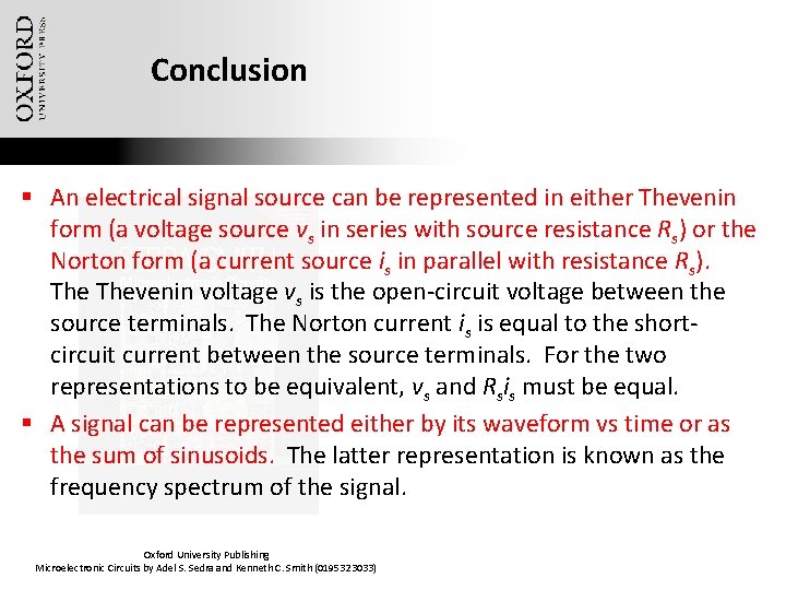 Conclusion § An electrical signal source can be represented in either Thevenin form (a