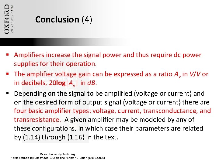 Conclusion (4) § Amplifiers increase the signal power and thus require dc power supplies