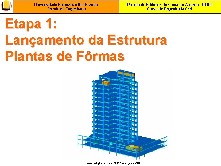 Universidade Federal do Rio Grande Escola de Engenharia Projeto de Edifícios de Concreto Armado