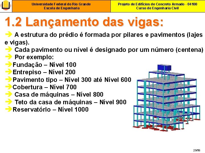 Universidade Federal do Rio Grande Escola de Engenharia Projeto de Edifícios de Concreto Armado