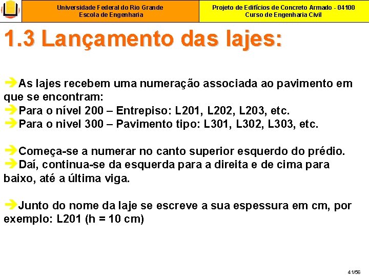 Universidade Federal do Rio Grande Escola de Engenharia Projeto de Edifícios de Concreto Armado