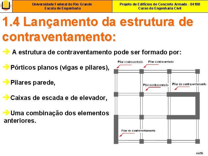 Universidade Federal do Rio Grande Escola de Engenharia Projeto de Edifícios de Concreto Armado