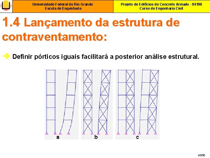 Universidade Federal do Rio Grande Escola de Engenharia Projeto de Edifícios de Concreto Armado