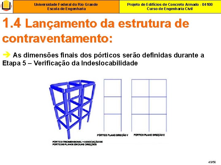 Universidade Federal do Rio Grande Escola de Engenharia Projeto de Edifícios de Concreto Armado