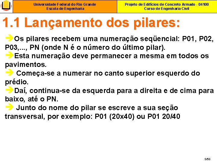 Universidade Federal do Rio Grande Escola de Engenharia Projeto de Edifícios de Concreto Armado