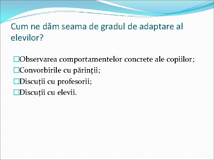 Cum ne dăm seama de gradul de adaptare al elevilor? �Observarea comportamentelor concrete ale