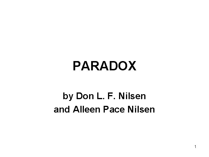 PARADOX by Don L. F. Nilsen and Alleen Pace Nilsen 1 
