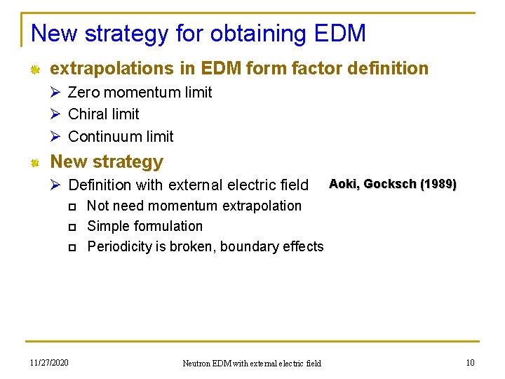 New strategy for obtaining EDM extrapolations in EDM form factor definition Ø Zero momentum