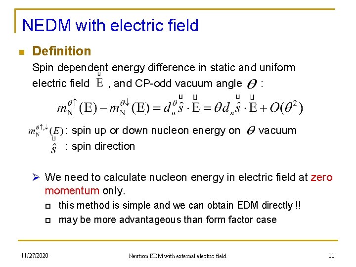 NEDM with electric field n Definition Spin dependent energy difference in static and uniform