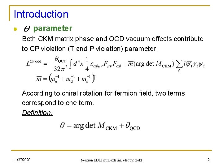 Introduction parameter Both CKM matrix phase and QCD vacuum effects contribute to CP violation