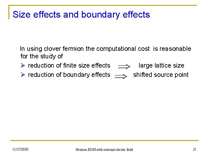 Size effects and boundary effects In using clover fermion the computational cost is reasonable