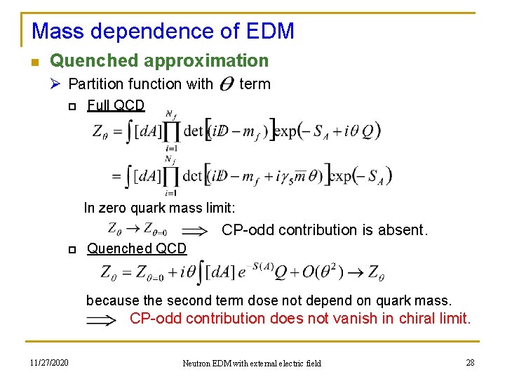 Mass dependence of EDM n Quenched approximation Ø Partition function with p term Full