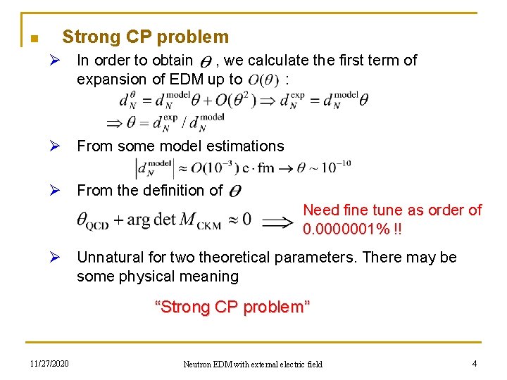 n Strong CP problem Ø In order to obtain , we calculate the first