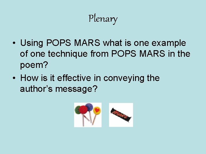 Plenary • Using POPS MARS what is one example of one technique from POPS