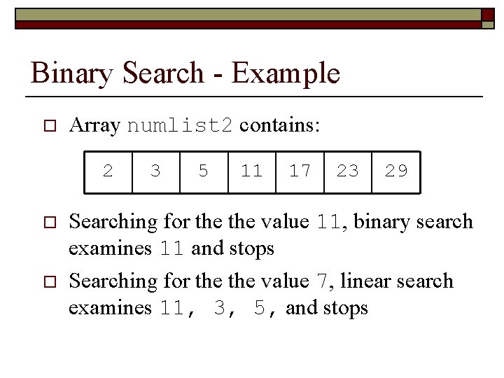 Binary Search - Example o Array numlist 2 contains: 2 o o 3 5