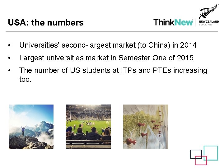 USA: the numbers • Universities’ second-largest market (to China) in 2014 • Largest universities