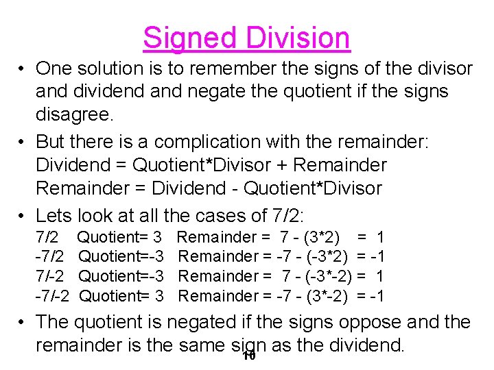 Signed Division • One solution is to remember the signs of the divisor and