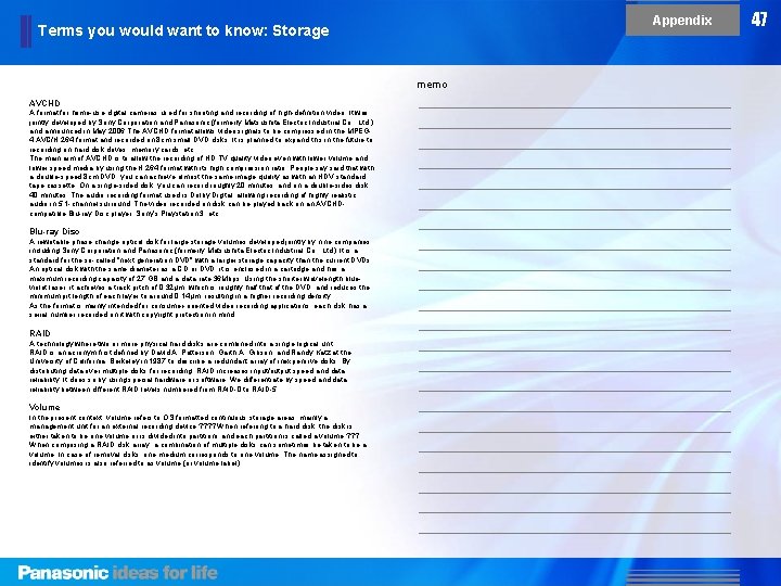 Appendix Terms you would want to know: Storage memo AVCHD A format for home-use Appendix Terms you would want to know: Storage memo AVCHD A format for home-use