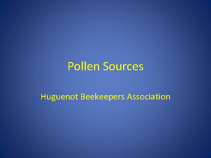 Pollen Sources Huguenot Beekeepers Association 