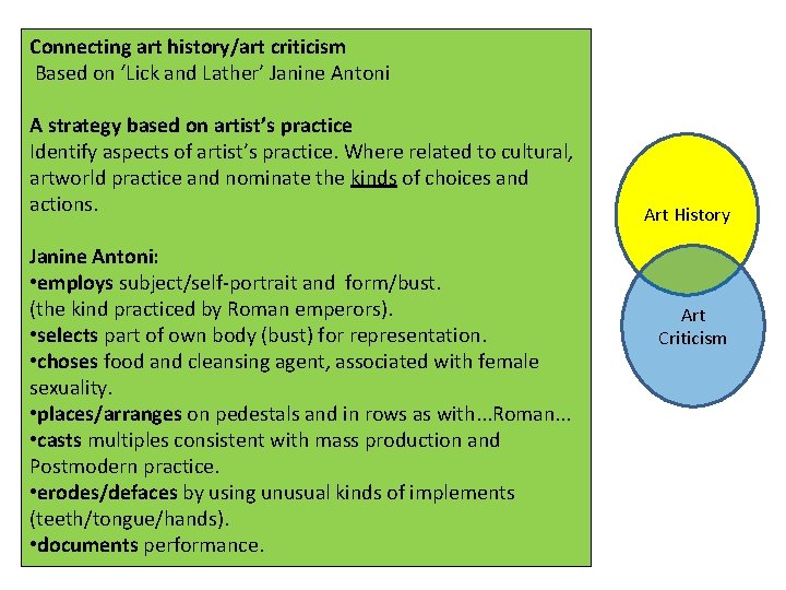 Connecting art history/art criticism Based on ‘Lick and Lather’ Janine Antoni A strategy based
