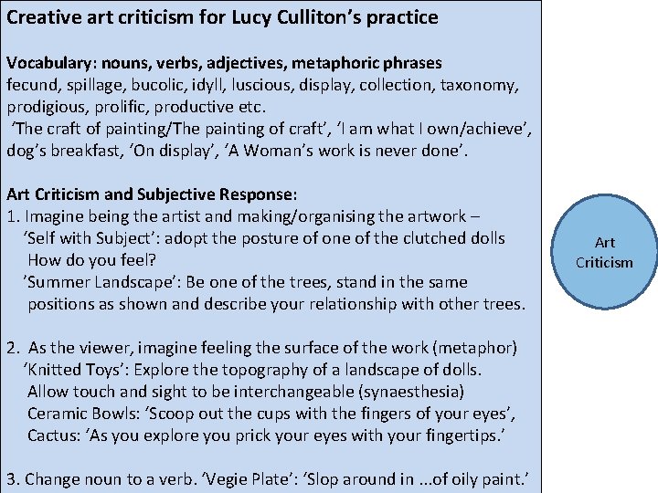 Creative art criticism for Lucy Culliton’s practice Vocabulary: nouns, verbs, adjectives, metaphoric phrases fecund,
