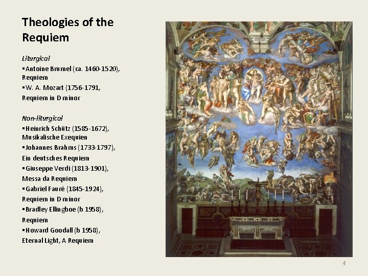 Theologies of the Requiem Liturgical §Antoine Brumel (ca. 1460 -1520), Requiem §W. A. Mozart