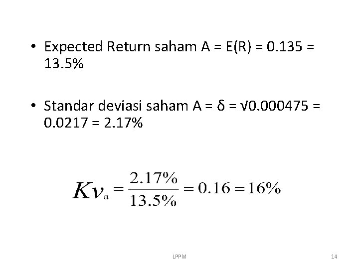  • Expected Return saham A = E(R) = 0. 135 = 13. 5%