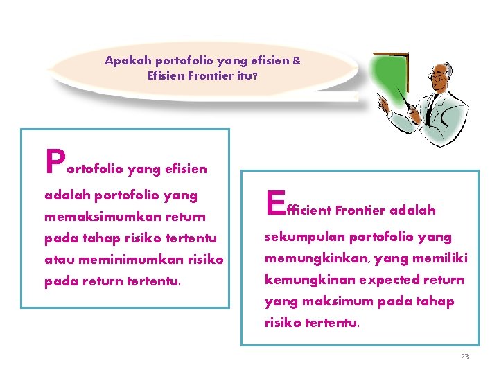 Apakah portofolio yang efisien & Efisien Frontier itu? Portofolio yang efisien memaksimumkan return Efficient