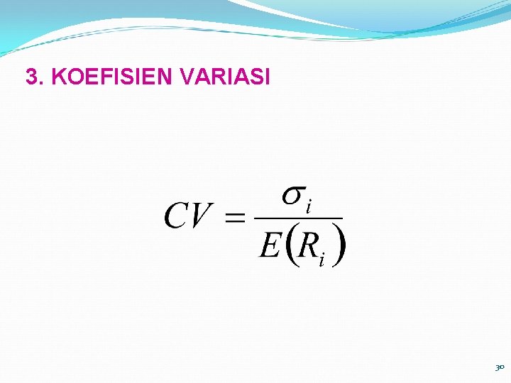 3. KOEFISIEN VARIASI 30 