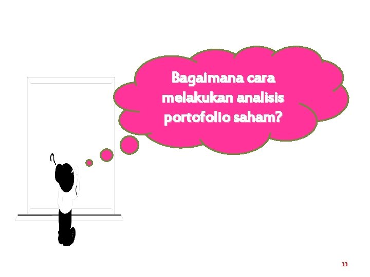 Bagaimana cara melakukan analisis portofolio saham? 33 