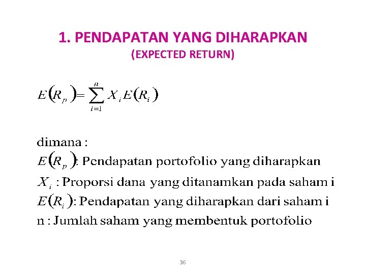 1. PENDAPATAN YANG DIHARAPKAN (EXPECTED RETURN) 36 