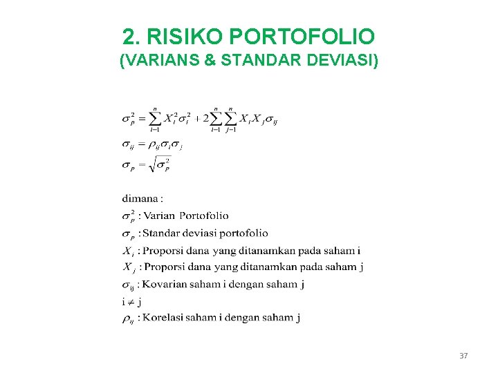 2. RISIKO PORTOFOLIO (VARIANS & STANDAR DEVIASI) 37 