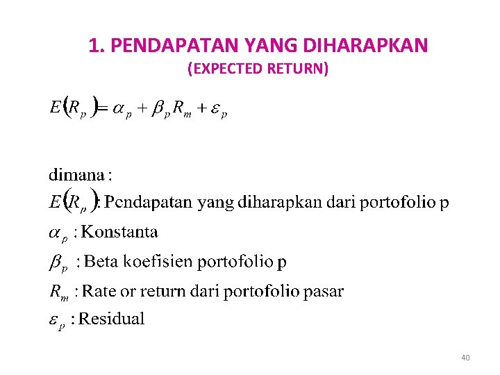 1. PENDAPATAN YANG DIHARAPKAN (EXPECTED RETURN) 40 