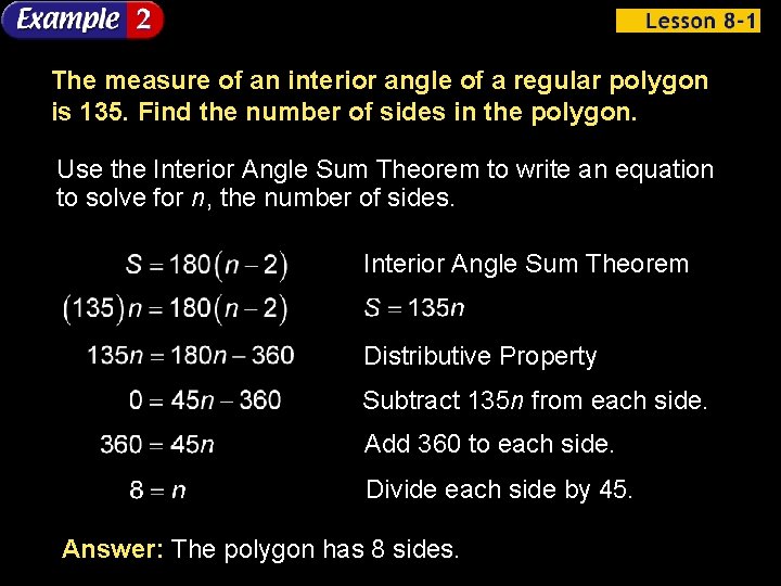 The measure of an interior angle of a regular polygon is 135. Find the