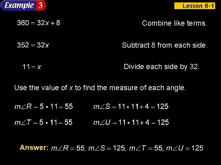 Combine like terms. Subtract 8 from each side. Divide each side by 32. Use