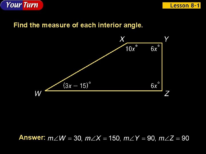 Find the measure of each interior angle. Answer: 