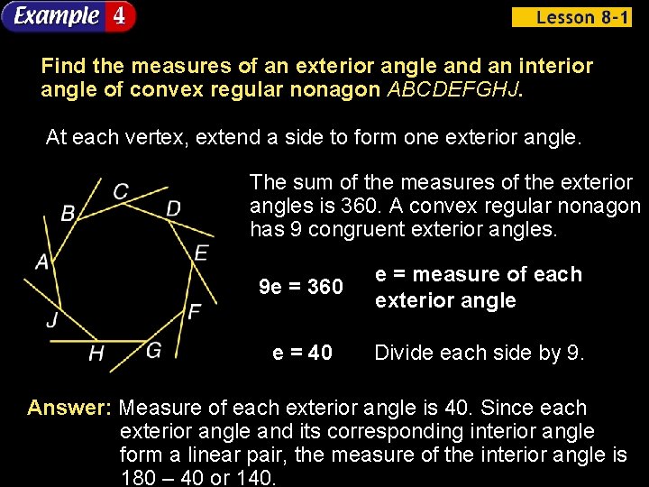 Find the measures of an exterior angle and an interior angle of convex regular