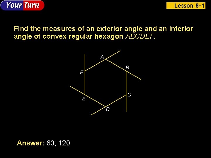 Find the measures of an exterior angle and an interior angle of convex regular